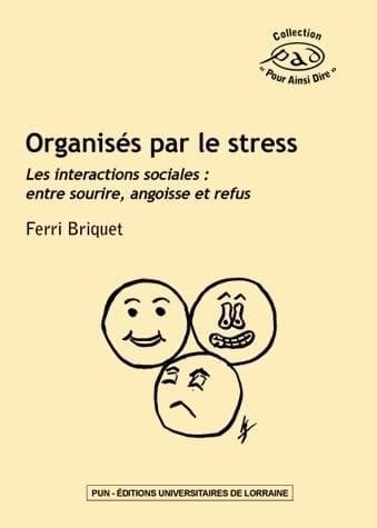 Organisés par le stress : les interactions sociales, entre sourire, angoisse et refus