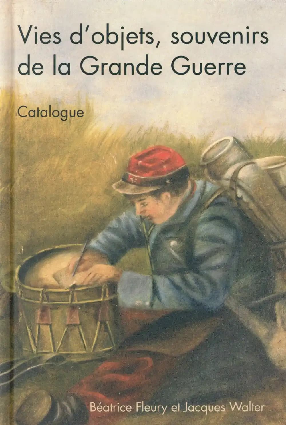 Vies d'objets, souvenirs de la Grande Guerre : catalogue
