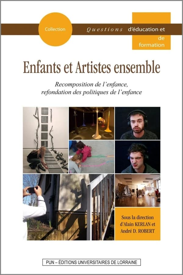 Enfants et artistes ensemble : recomposition de l'enfance, refondation des politiques de l'enfance