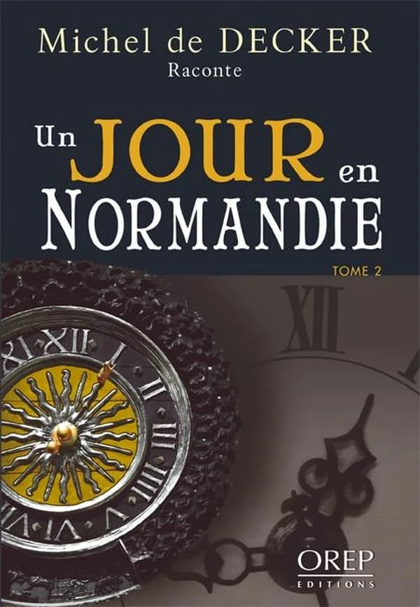Un jour en Normandie. Tome II