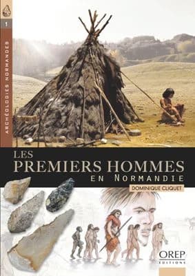 Les premiers hommes en Normandie : d'environ -550 000 ans à -5100 ans avant notre ère