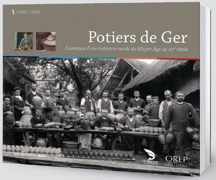 Potiers de Ger : l'aventure d'une industrie rurale du Moyen âge au XXe siècle