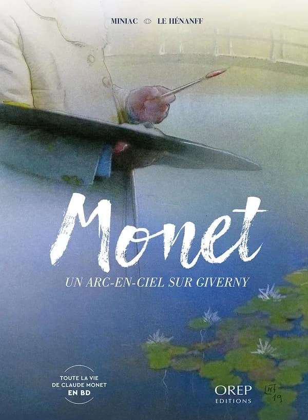 Monet ; un arc-en-ciel sur Giverny