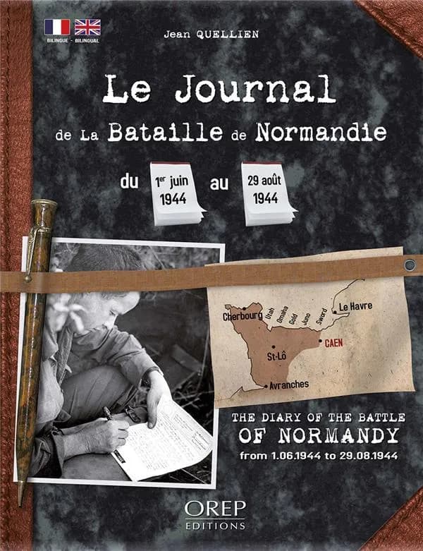 Le journal de la bataille de Normandie : Du 1er juin 1944 au 29 août 1944