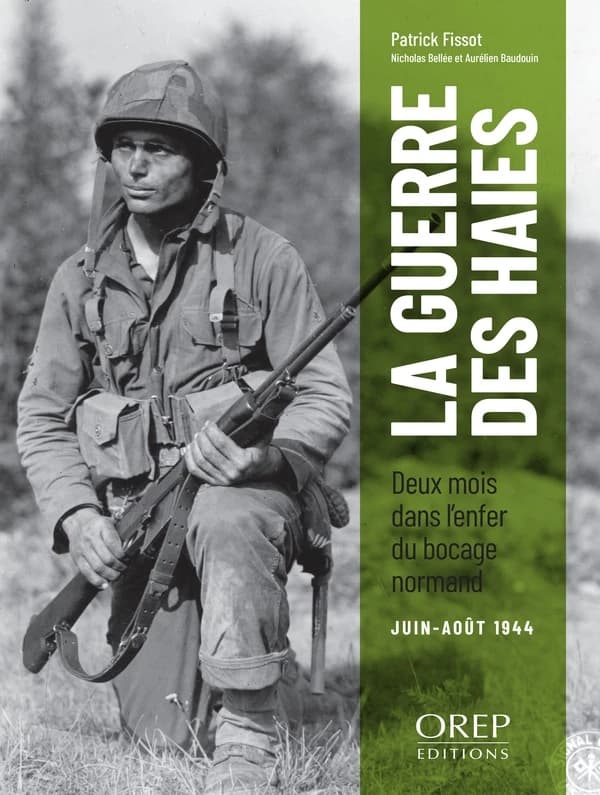 La guerre des haies : deux mois dans l'enfer du bocage normand, juin-août 1944