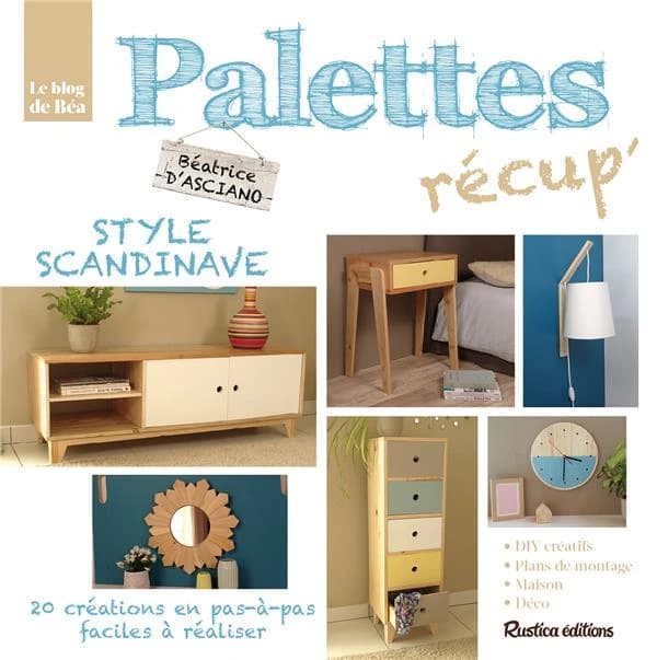Palettes récup' : style scandinave, 20 créations en pas-à-pas faciles à réaliser