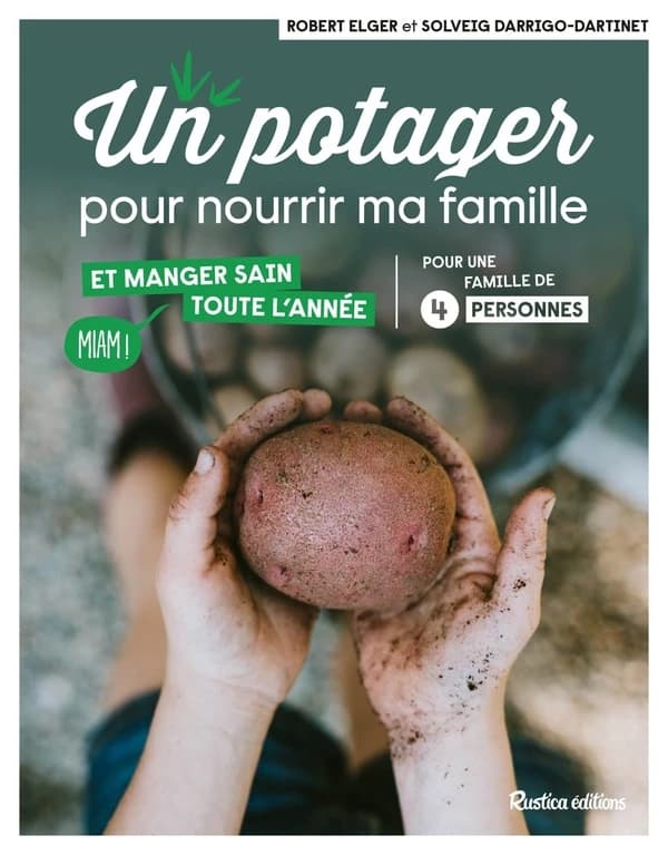 Un potager pour nourrir ma famille et manger sain toute l'année : pour une famille de 4 personnes