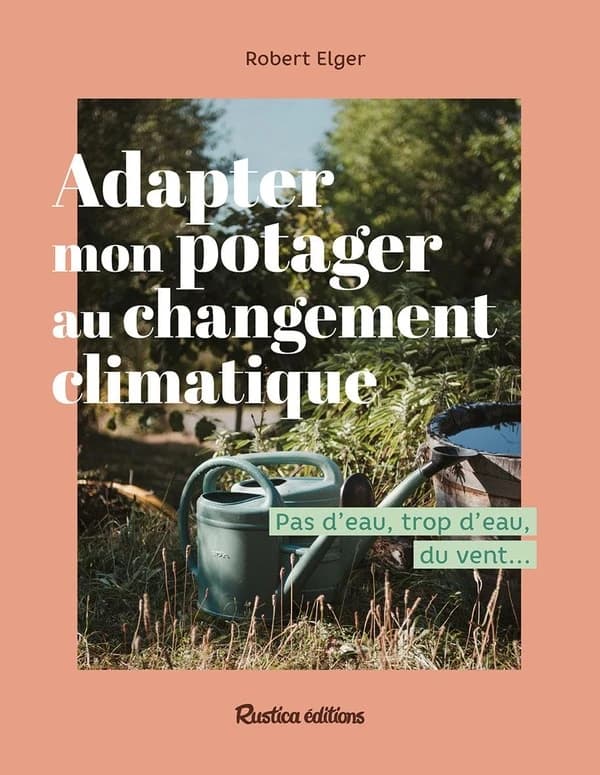 Adapter mon potager au changement climatique : pas d'eau, trop d'eau, du vent
