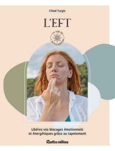 L'EFT : libérez vos blocages émotionnels et énergétiques grâce au tapotement