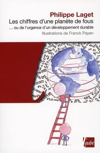Les chiffres d'une planète de fous, ou De l'urgence d'un développement durable