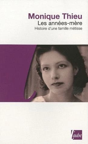 Les années-mère : histoire d'une famille métisse