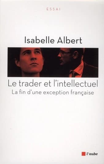 Le trader et l'intellectuel : la fin d'une exception française