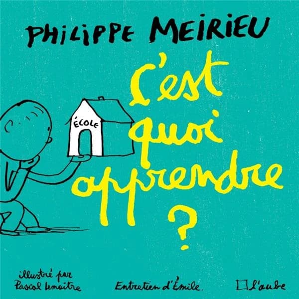 C'est quoi apprendre ? : entretiens avec Émile