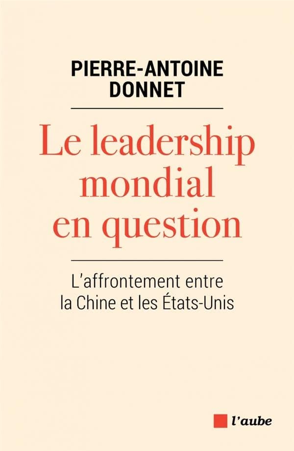 Le leadership mondial en question : l'affrontement entre la Chine et les États-Unis