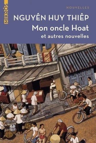 Mon oncle Hoat : et autres nouvelles traduites du vietnamien