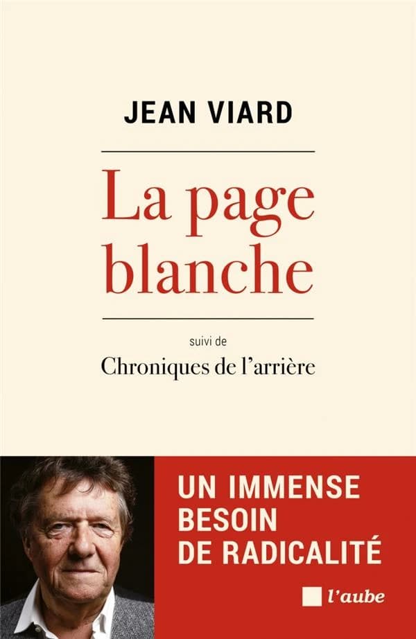 La page blanche : un immense besoin de radicalité ; suivi de Chroniques de l'arrière