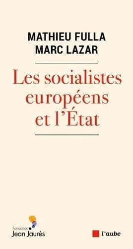 Les socialistes européens et l'État, XXe-XXIe siècle : une histoire transnationale et comparée