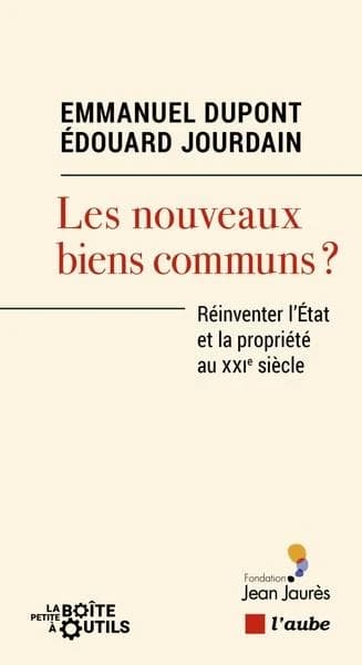 Les nouveaux biens communs ? : réinventer l'État et la propriété au XXIe siècle