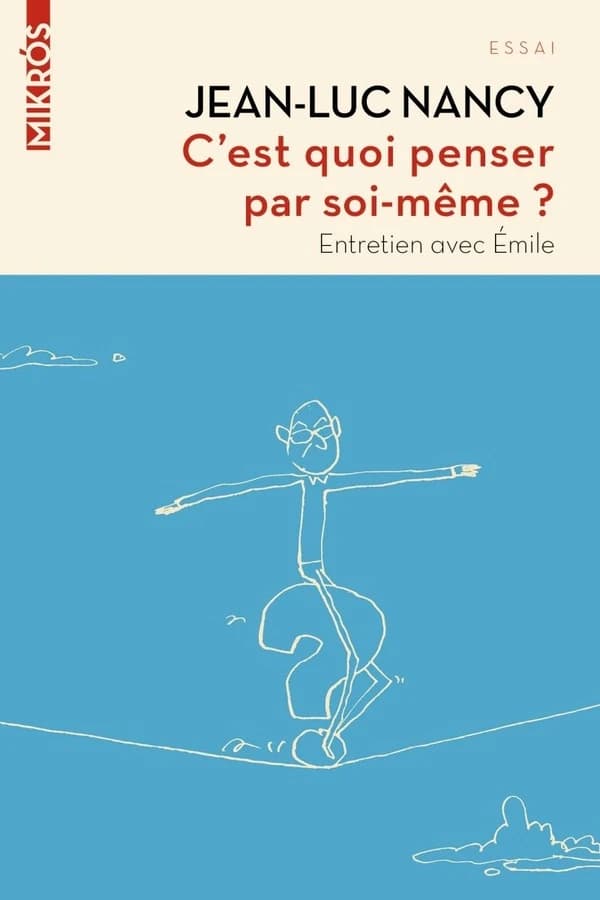C'est quoi penser par soi-même ? : entretiens avec Émile