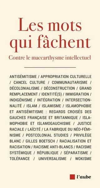 Les mots qui fâchent : Contre le maccarthysme intellectuel