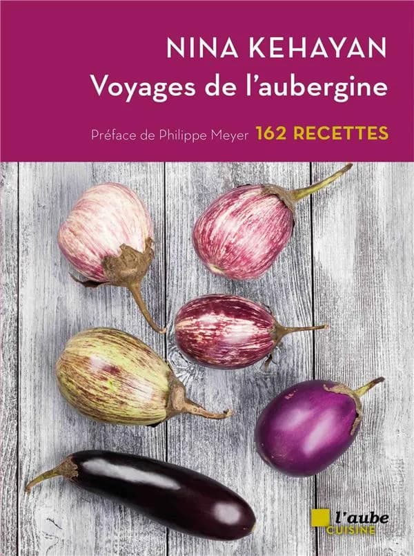 Voyages de l'aubergine (7e éd. revue et augmentée) Nina Kehayan