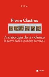Archéologie de la violence : la guerre dans les sociétés primitives