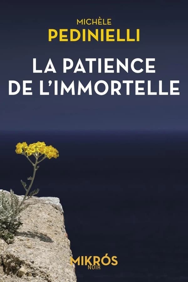 La patience de l'immortelle : roman