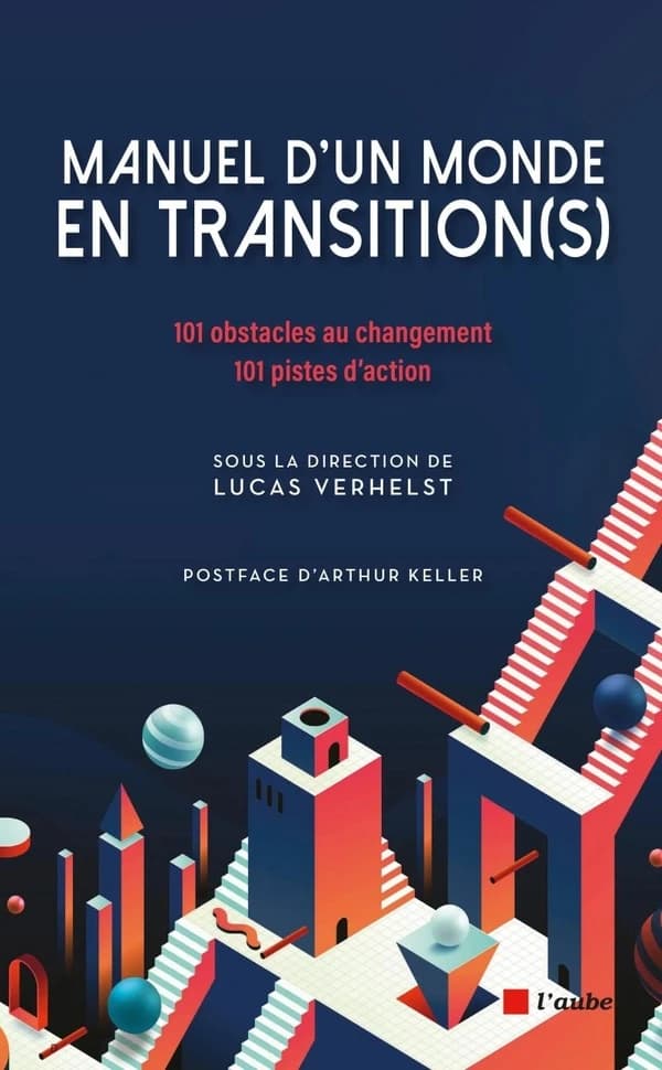 Manuel d'un monde en transition(s): 101 obstacles au changement - 101 pistes d'action
