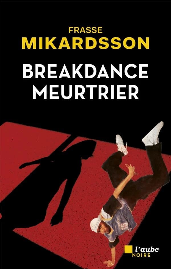 Breakdance meurtrier : roman