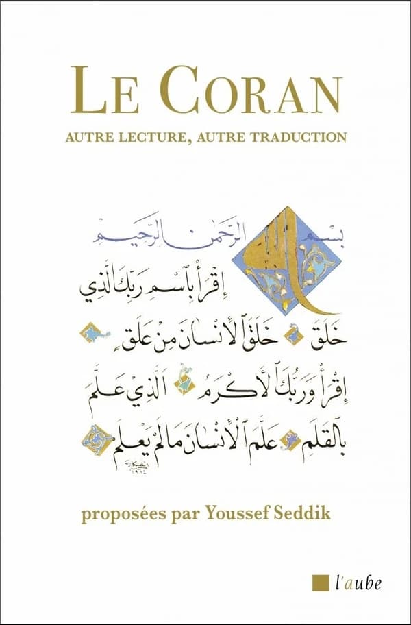 Le Coran : autre lecture, autre traduction ([Nouvelle éd.]) [traduit de l'arabe par] Youssef Seddik