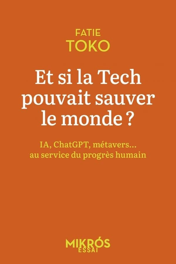 Et si la tech pouvait changer le monde ? : IA, ChatGPT, métavers... au service du progrès humain