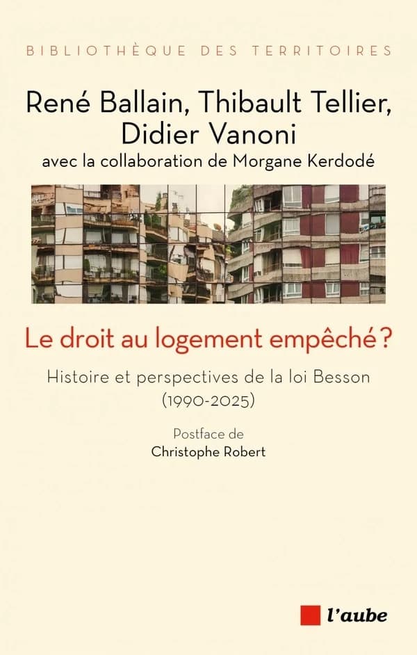 Le droit au logement empêché ? : histoire et perspectives de la loi Besson, 1990-2025