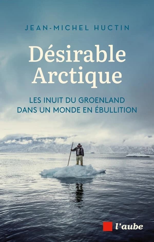Désirable arctique : les Inuits du Groenland dans un monde en ébullition