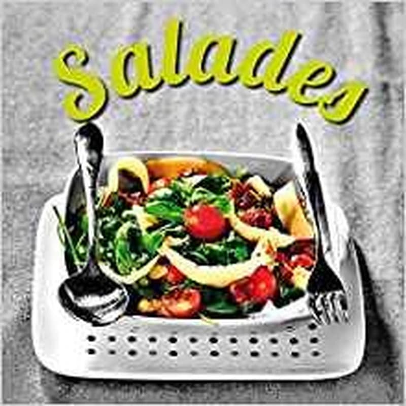 Petits plats gourmands : Salades