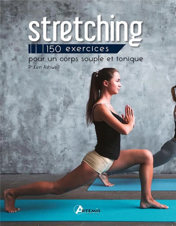 Stretching : 150 exercices pour un corps souple et tonique