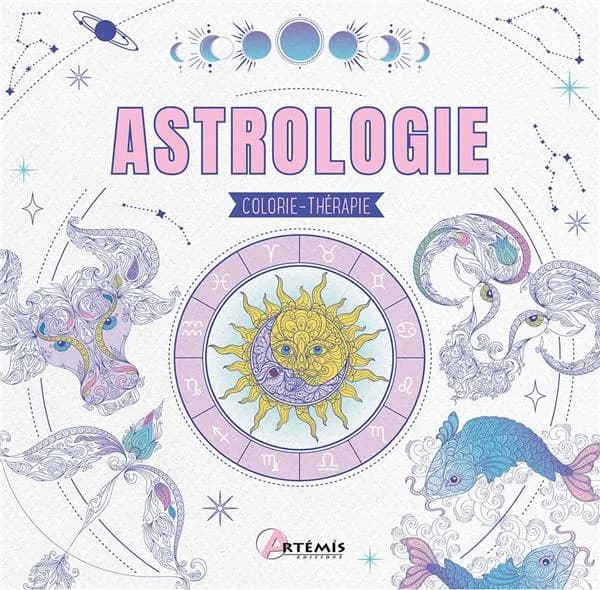 Astrologie : colorie-thérapie : [Album à colorier]