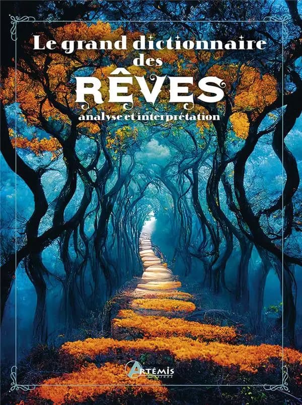 Le grand dictionnaire des rêves : Analyse et interprétation