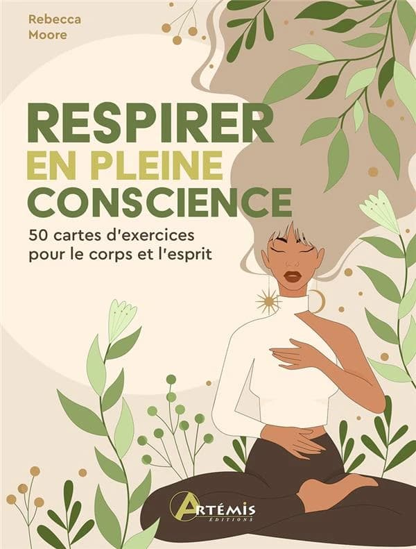 Respirer en pleine conscience : 50 cartes d'exercice pour le corps et l'esprit
