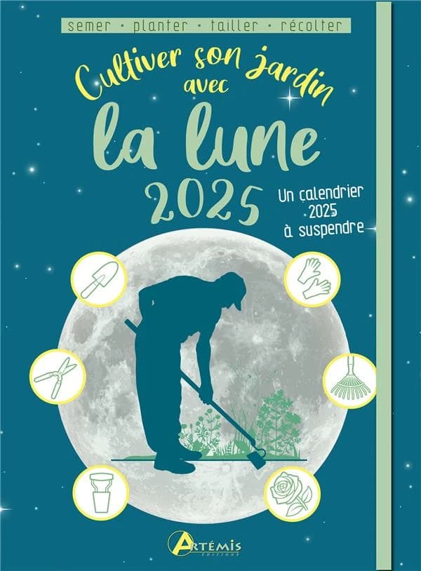 Cultiver son jardin avec la lune (édition 2025)