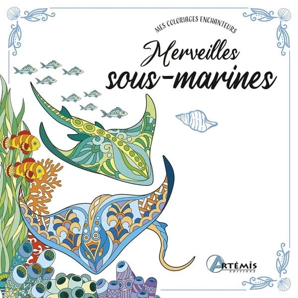 Mes coloriages enchanteurs : Merveilles sous-marines