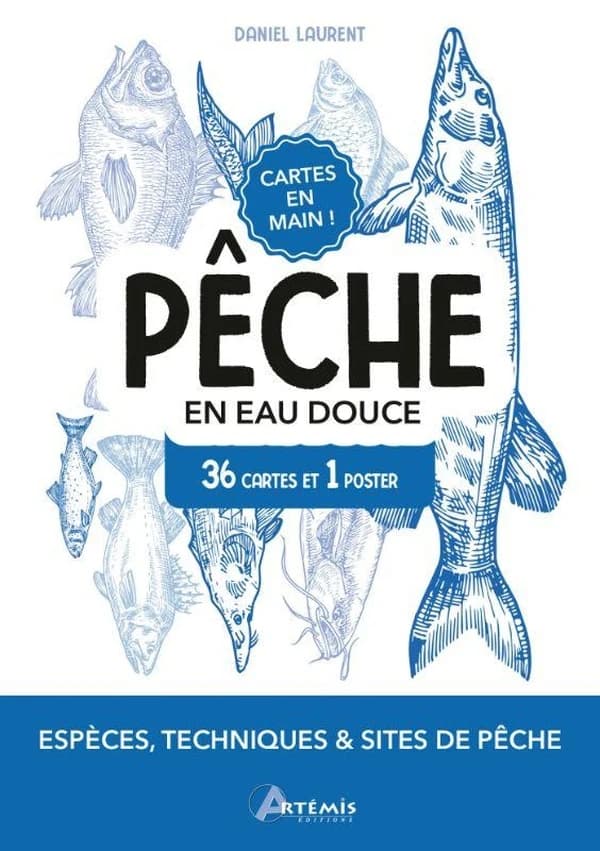 Cartes en main ! : Pêche en eau douce : Espèces, techniques & sites de pêche