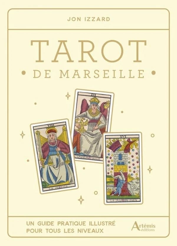 Tarot de Marseille : Un guide pratique illustré pour tous les niveaux