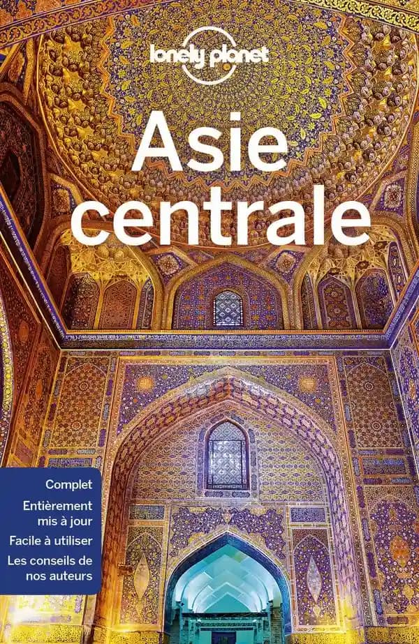 Asie centrale (5e éd.) édition écrite et actualisée par Stephen Lioy, Anna Kaminski, Bradley Mayhew... [et al.]