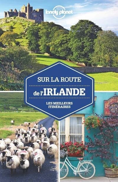 Sur la route de l' Irlande : les meilleurs itinéraires (1re édition) Isabel Albiston, Fionn Davenport, Neil Wilson,... [et al.]