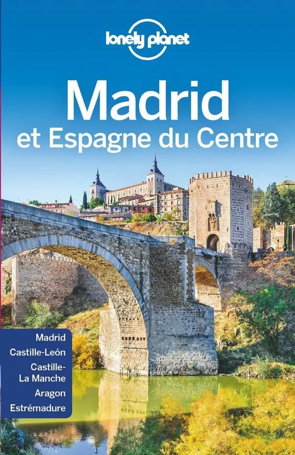 Madrid et Espagne du Centre (5e éd.) Anthony Ham, John Noble, Regis St Louis
