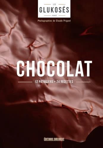 Chocolat : 12 pâtissiers, 24 recettes