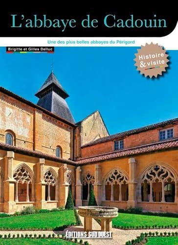 L'abbaye de Cadouin : Une des plus belles abbaye du Périgord