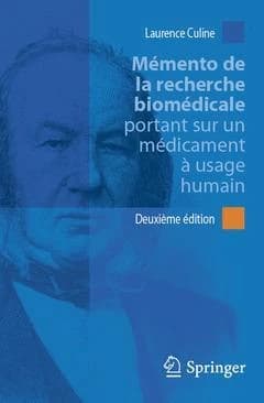 Mémento de la recherche biomédicale portant sur un médicament à usage humain (2e éd.) Laurence Culine ; co-auteurs, Emmanuelle Belda, Camille Berneur-Morisseau ; comité de relecture, Marie Castera-Tellier, Lauren Demerville