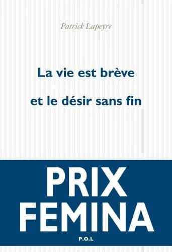 La vie est brève et le désir sans fin