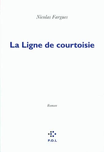 La ligne de courtoisie : roman
